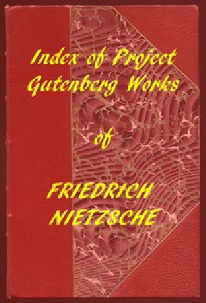 [Gutenberg 58025] • Index of The Project Gutenberg Works of Friedrich Nietzsche